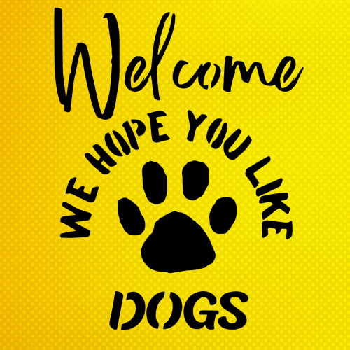 Welcome We Hope You Like Dogs Stencil Boyama Şablonu