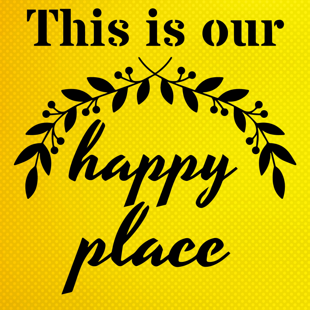 This Is Our Happy Place Stencil Boyama Şablonu