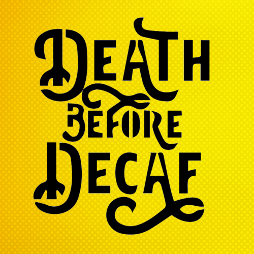 Death Before Decaf Stencil Boyama Şablonu