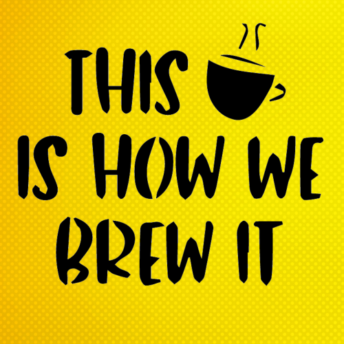 This Is How We Brew It Stencil Boyama Şablonu