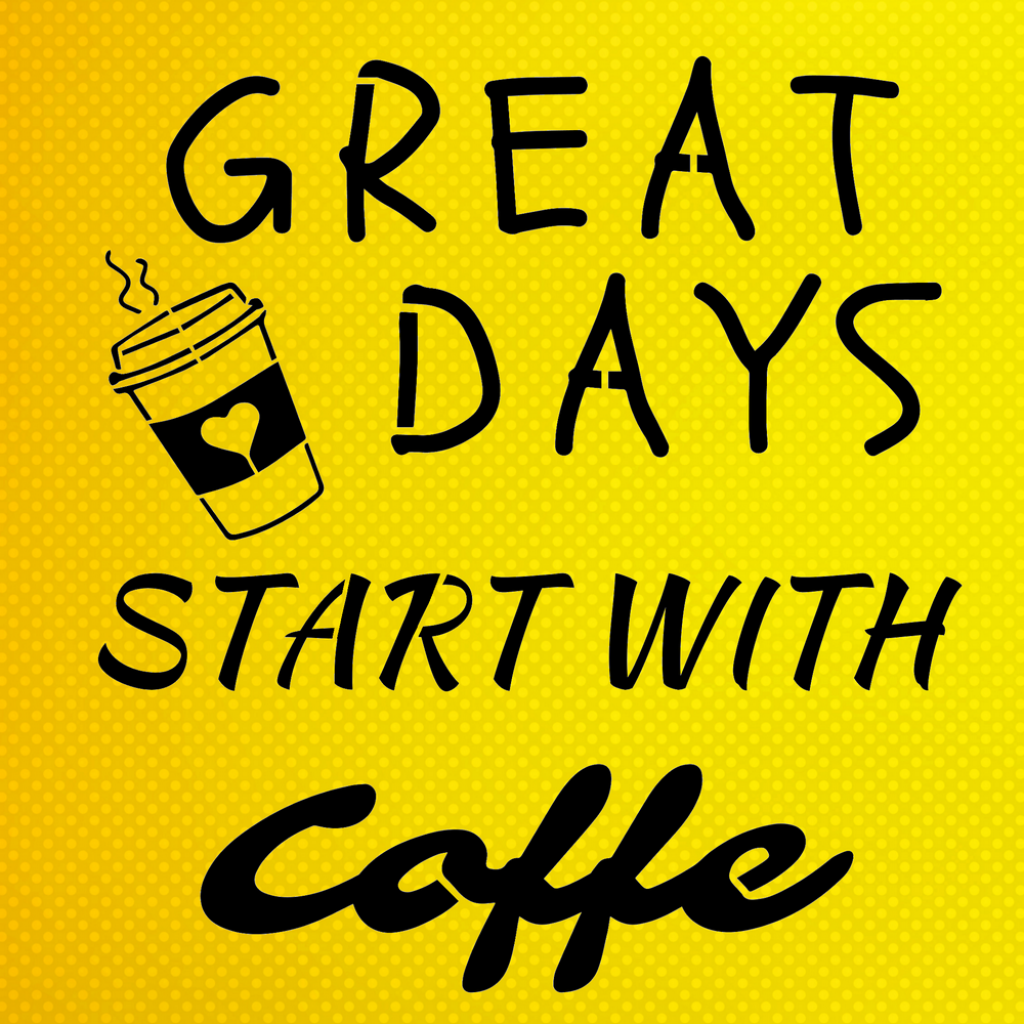 Great Days Start With Coffee Stencil Boyama Şablonu